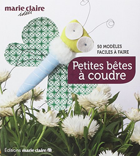 COLLECTIF Petites B&ecirc;tes &Agrave; Coudre - 50 Mod&egrave;les Faciles &Agrave; Faire