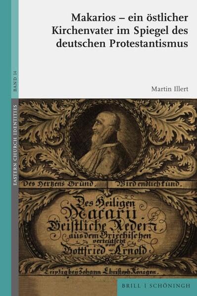 Makarios - Ein östlicher Kirchenvater im Spiegel des deutschen Protestantismus (Eastern Church Identities)