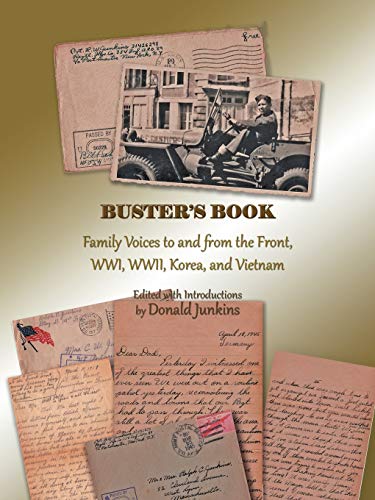 Buster's Book: Family Voices to and from the Front, WWI, WWII, Korea, and Vietnam