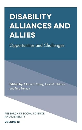 Disability Alliances and Allies: Opportunities and Challenges (Research in Social Science and Disability, 12, Band 12)