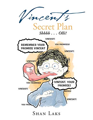 Vincent's Secret Plan: Shhhh . . . Olli!: Enticing Children to Clean the Teeth Had Never Been So Much Fun