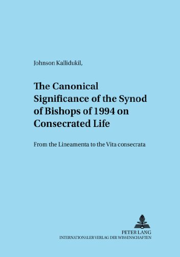 The Canonical Significance of the Synod of Bishops of 1994 on Consecrated Life: From the Lineamenta to the Vita consecrata (Adnotationes In Ius Canonicum)