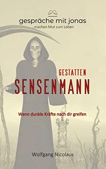 Gestatten Sensenmann: Wenn dunkle Kräfte nach dir greifen