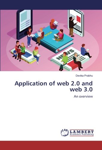 Application of web 2.0 and web 3.0: An overview