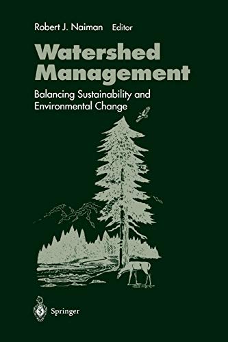 Naiman, Robert J. Watershed Management, Balancing Sustainability And Environmental Change