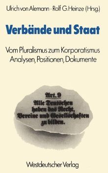Verbände und Staat: Vom Pluralismus zum Korporatismus. Analysen, Positionen, Dokumente