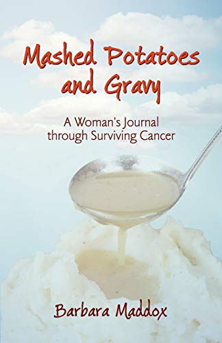 Mashed Potatoes and Gravy: A Woman's Journal through Surviving Cancer