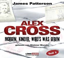 Morgen, Kinder, wird's was geben: Alex Cross-Reihe - Teil 1.