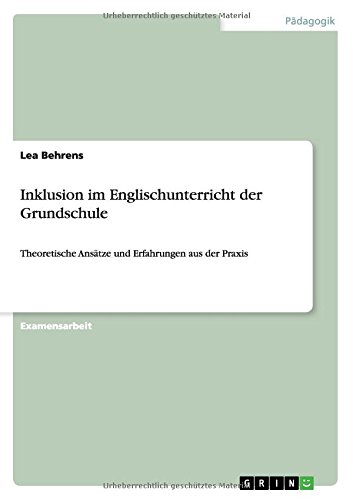 Inklusion im Englischunterricht der Grundschule: Theoretische Ansätze und Erfahrungen aus der Praxis
