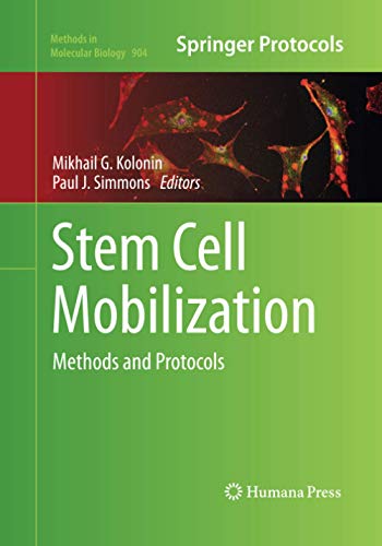 Stem Cell Mobilization: Methods and Protocols (Methods in Molecular Biology, Band 904)