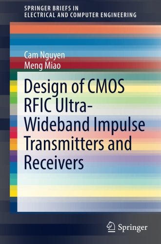 Design of CMOS RFIC Ultra-Wideband Impulse Transmitters and Receivers (SpringerBriefs in Electrical and Computer Engineering)
