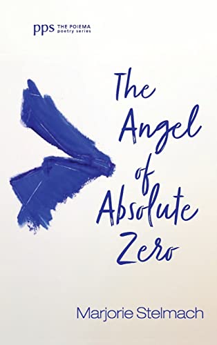 The Angel of Absolute Zero (Poiema Poetry)