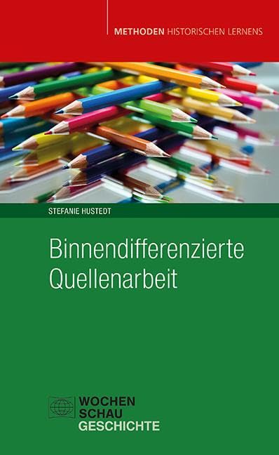 Binnendifferenzierte Quellenarbeit (Methoden Historischen Lernens)