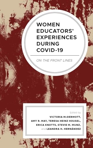 Women Educators' Experiences during COVID-19: On the Front Lines