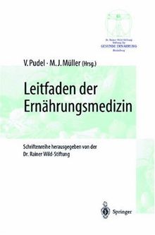 Leitfaden der Ernährungsmedizin (Gesunde Ernährung - Schriftenreihe der Dr. Rainer Wild-Stiftung)