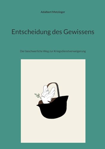 Entscheidung des Gewissens: Der beschwerliche Weg zur Kriegsdienstverweigerung