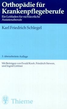 Orthopädie für Krankenpflegeberufe. Ein Leitfaden für nichtärztliche Assistenzberufe