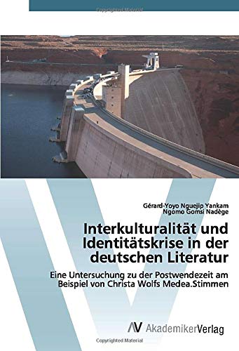 Interkulturalität und Identitätskrise in der deutschen Literatur: Eine Untersuchung zu der Postwendezeit am Beispiel von Christa Wolfs Medea.Stimmen
