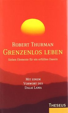Grenzenlos leben. Sieben Elemente für ein erfülltes Dasein