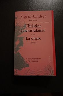Christine Lavransdatter Tome 3 : La croix (Nouv. Cabinet Cosmop)