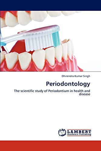 Periodontology: The scientific study of Periodontium in health and disease