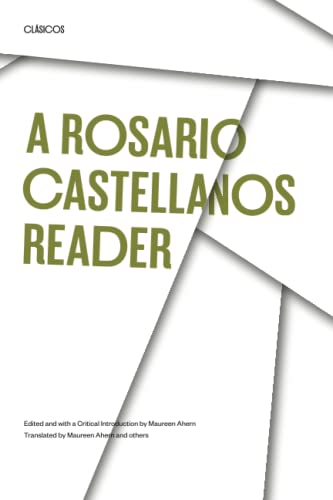 A Rosario Castellanos Reader, An Anthology Of Her Poetry, Short Fiction, Essays, And Drama (Texas Pan American Series)