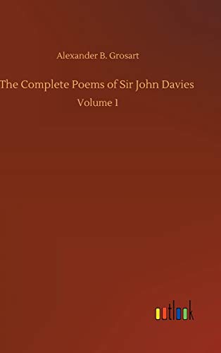 The Complete Poems of Sir John Davies: Volume 1