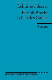 Bertolt Brecht: Das Leben des Galilei. Lektüreschlüssel