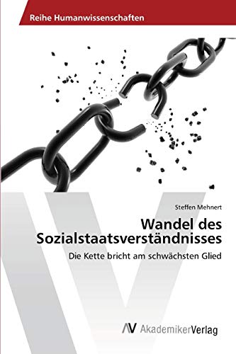 Wandel des Sozialstaatsverständnisses: Die Kette bricht am schwächsten Glied