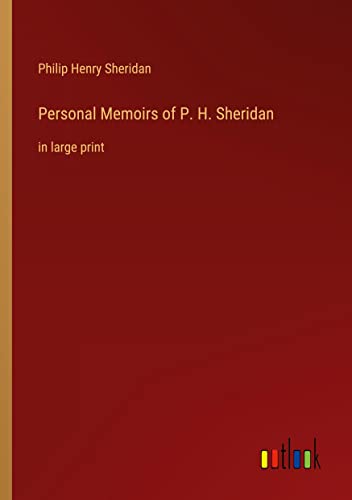 Personal Memoirs of P. H. Sheridan: in large print