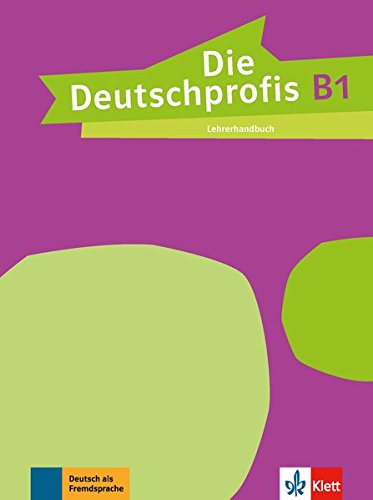 Die Deutschprofis B1 : Lehrerhandbuch