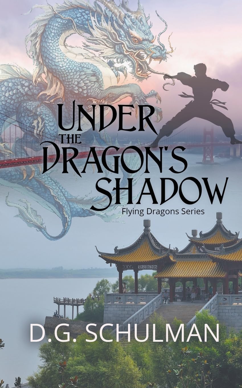 Under the Dragon's Shadow (Flying Dragons: A Martial Arts Saga, Band 1)