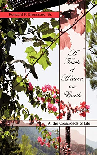 A Touch of Heaven on Earth: At the Crossroads of Life