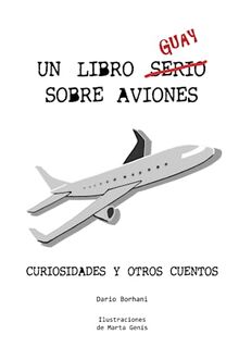 Un Libro Guay Sobre Aviones: Curiosidades y otros cuentos von Borhani, Dario | Buch | Zustand gut