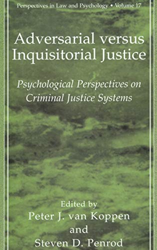 Adversarial versus Inquisitorial Justice: Psychological Perspectives on Criminal Justice Systems (Perspectives in Law & Psychology, 17, Band 17)
