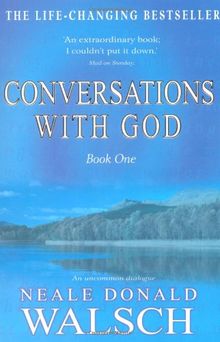 Conversations with God 1. An uncommon dialogue.: An Uncommon Dialogue: Bk. 1: An Uncommon Dialogue: Bk. 1 (Roman)