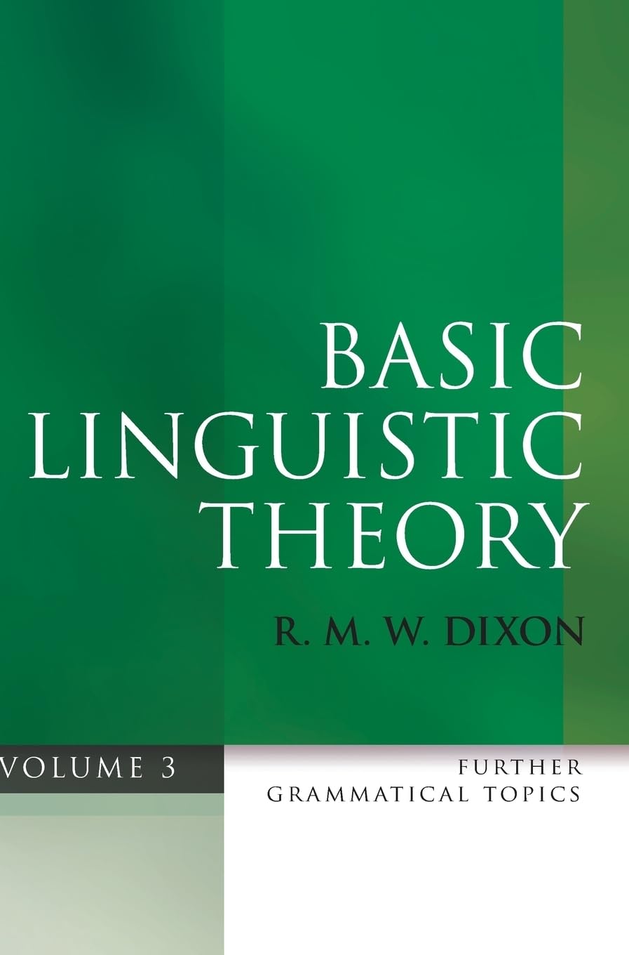 Basic Linguistic Theory, Volume 3: Further Grammatical Topics