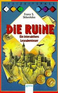 Die Ruine. Ein interaktives Leseabenteuer. ( Ab 9 J.).