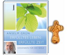 Erfülltes Leben - Erfüllte Zeit: Gedanken für die Seele