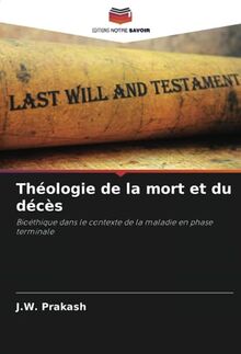 Théologie de la mort et du décès: Bioéthique dans le contexte de la maladie en phase terminale