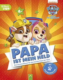 PAW Patrol, Papa ist mein Held | Für Kinder ab 4 Jahren und als Geschenk für Väter: Ein Geschenkbuch für den besten Papa der Welt. Zum gemeinsamen Lesen und Erzählen