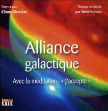 Alliance galactique. La méditation J'accepte