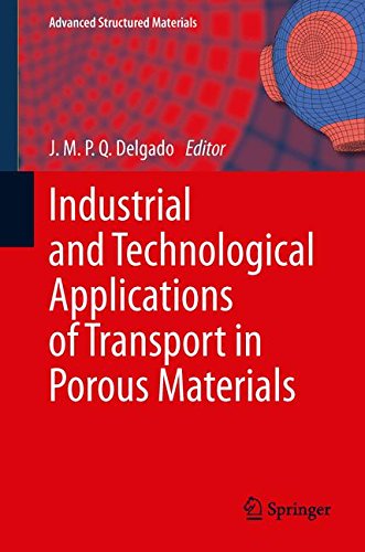 Industrial and Technological Applications of Transport in Porous Materials (Advanced Structured Materials)