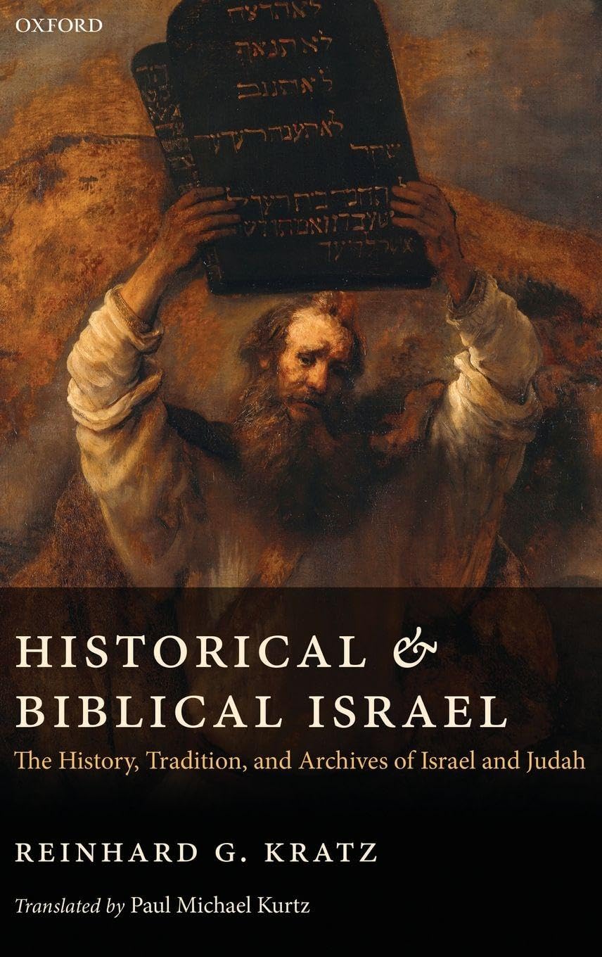 HISTORICAL & BIBLICAL ISRAEL C: The History, Tradition, and Archives of Israel and Judah