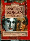 Ancient Rome: The Collected Letters and Mementos of an Ancient Roman Child