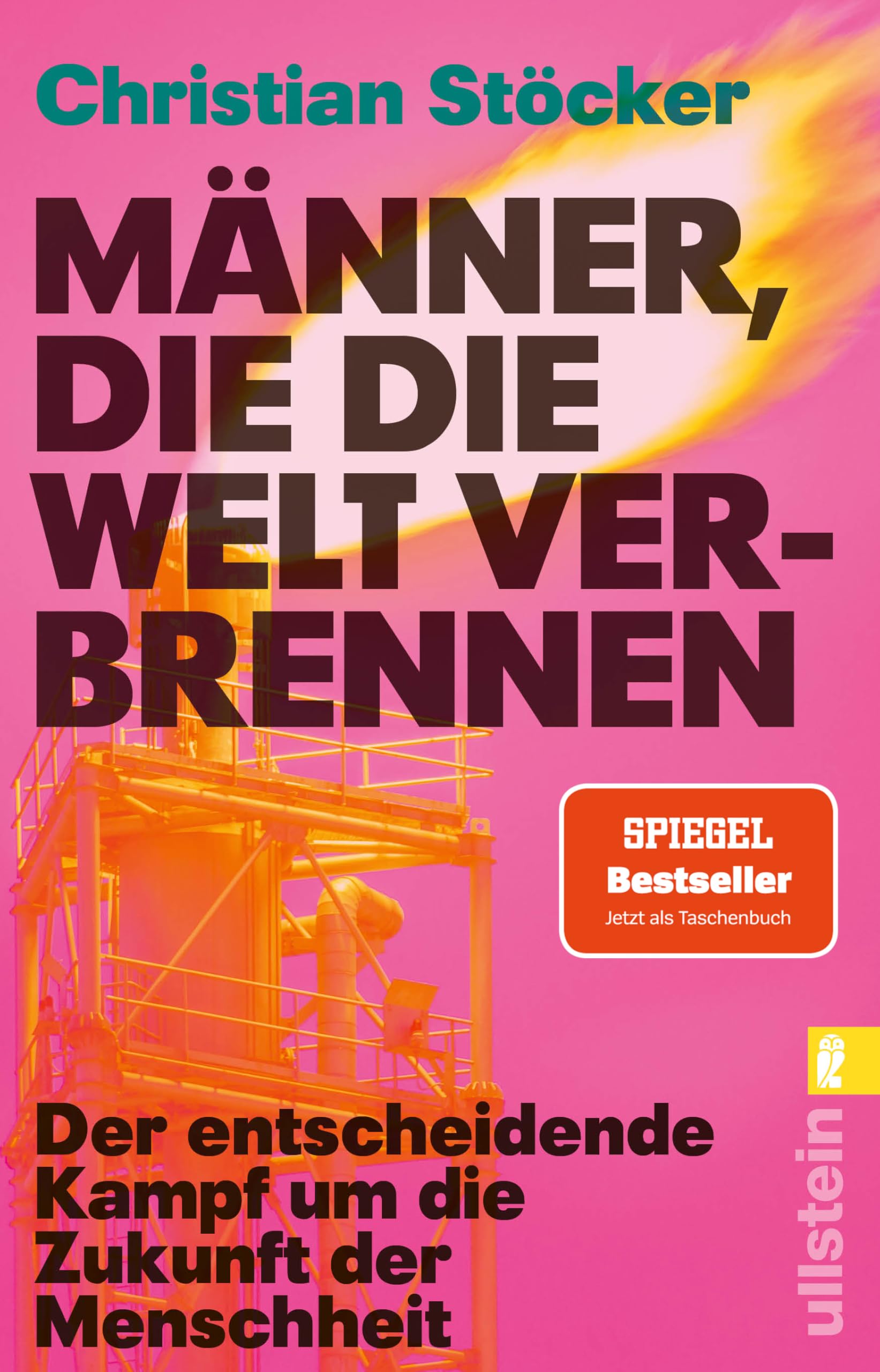 Männer, die die Welt verbrennen: Der entscheidende Kampf um die Zukunft der Menschheit | Profiteure der fossilen Brennstoffe versus erneuerbare Energien im Zeichen der Klimakatastrophe