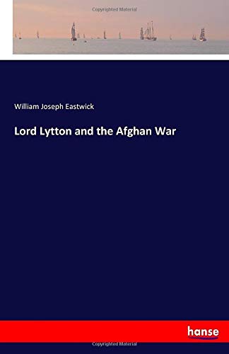 Lord Lytton and the Afghan War