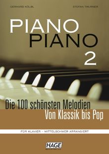 Piano Piano 2 mittelschwer: Die 100 schönsten Melodien von Klassik bis Pop. Für Klavier - mittelschwer arrangiert.