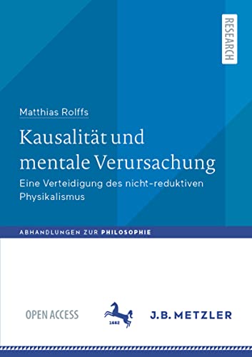 Kausalität und mentale Verursachung: Eine Verteidigung des nicht-reduktiven Physikalismus (Abhandlungen zur Philosophie)