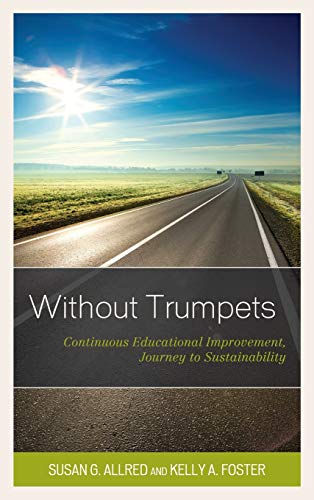 Without Trumpets: Continuous Educational Improvement, Journey to Sustainability